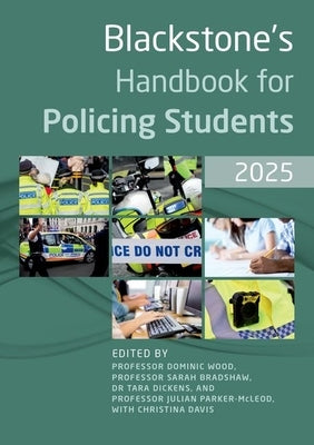 Blackstone's Handbook for Policing Students 2025 by Wood, Dominic