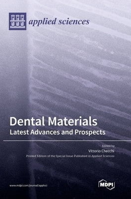 Dental Materials: Latest Advances and Prospects by Checchi, Vittorio