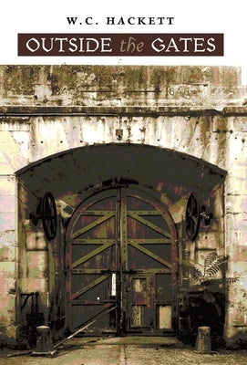 Outside the Gates by Hackett, W. C.