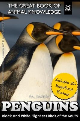 Penguins: Black and White Flightless Birds of the South by Martin, M.