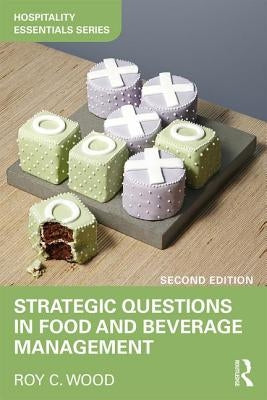Strategic Questions in Food and Beverage Management by Wood, Roy