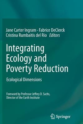 Integrating Ecology and Poverty Reduction: Ecological Dimensions by Ingram, Jane Carter