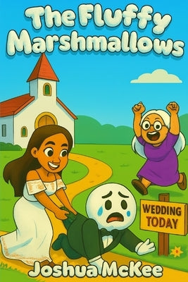 The Fluffy Marshmallows by McKee, Joshua