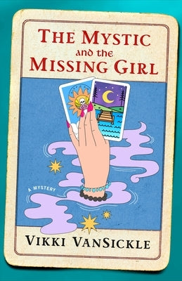 The Mystic and the Missing Girl by Vansickle, Vikki