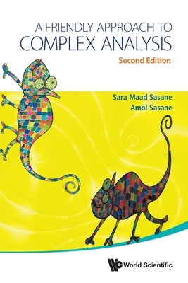 A Friendly Approach to Complex Analysis: Second Edition by Sara Maad Sasane