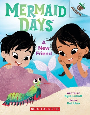 A New Friend: An Acorn Book (Mermaid Days #3) by Lukoff, Kyle