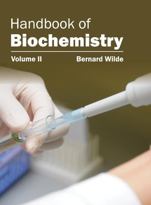 Handbook of Biochemistry: Volume II by Wilde, Bernard