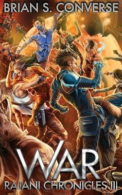 Rajani Chronicles III: War by Converse, Brian S.