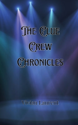 The Clue Crew Chronicles by Montgomery, Elias
