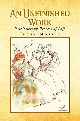 An Unfinished Work by Morris, Jutta