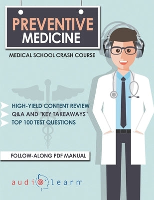 Preventive Medicine - Medical School Crash Course by Content Team, Audiolearn Medical