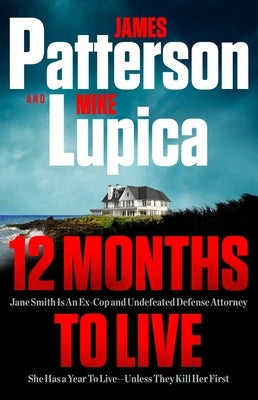 12 Months to Live: Patterson's Best New Character and Series Since the Women's Murder Club by Patterson, James