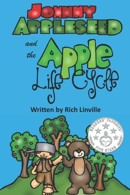 Johnny Appleseed and the Apple Life Cycle by Linville, Rich