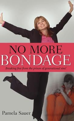 No More Bondage by Sauer, Pamela