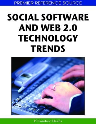 Social Software and Web 2.0 Technology Trends by Deans, P. Candace