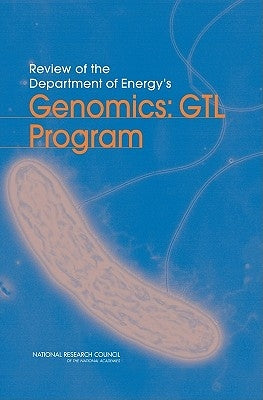 Review of the Department of Energy's Genomics: Gtl Program by National Research Council