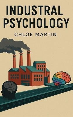 Industral Psychology by Martin, Chloe