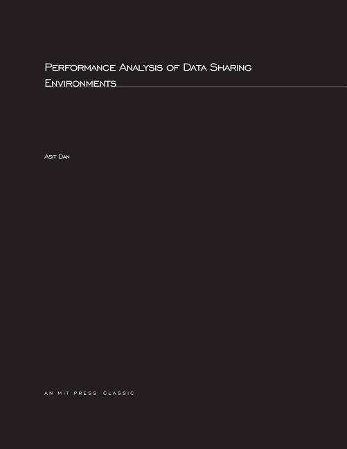 Performance Analysis of Data Sharing Environments by Dan, Asit