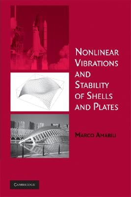 Nonlinear Vibrations and Stability of Shells and Plates by Amabili, Marco