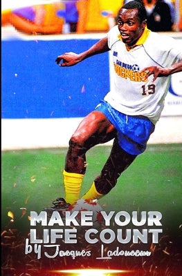Make Your Life Count by Ladouceur, Jacques
