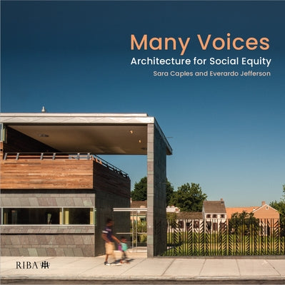 Many Voices: Architecture for Social Equity by Caples, Sara