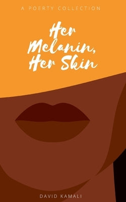 Her Melanin, Her Skin by Kamali, David