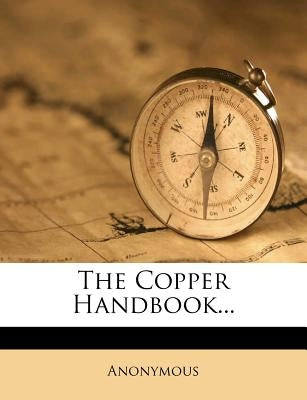 The Copper Handbook... by Anonymous