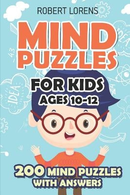 Mind Puzzles for Kids Ages 10-12: Star Battle Puzzles - 200 Brain Puzzles with Answers by Lorens, Robert