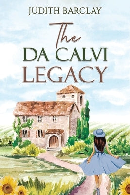 The Da Calvi Legacy by Barclay, Judith