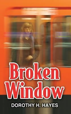 Broken Window by Hayes, Dorothy H.