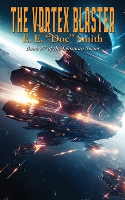 The Vortex Blaster by Smith, E. E. Doc