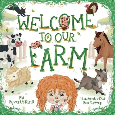 Welcome To Our Farm by King, Beverly