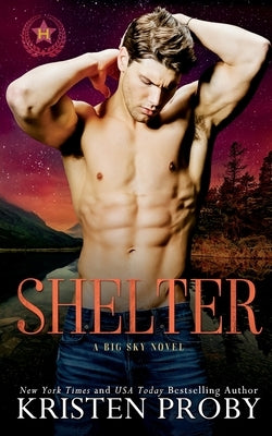 Shelter: A Big Sky Novel by Proby, Kristen