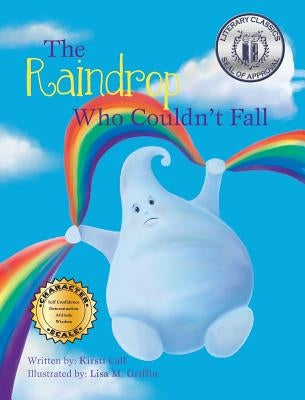 The Raindrop Who Couldn't Fall by Call, Kirsti