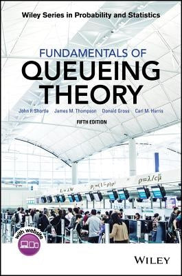 Fundamentals of Queueing Theory by Shortle, John F.