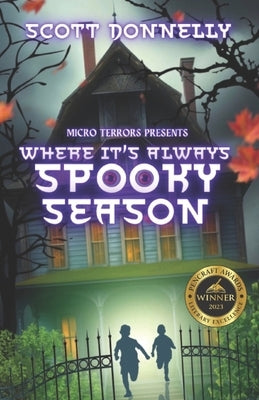 Where it's Always Spooky Season: Micro Terrors Presents by Donnelly, Scott