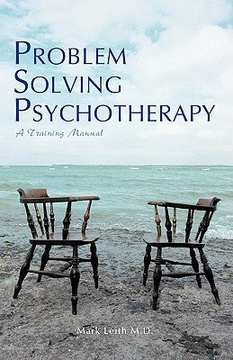 Problem Solving Psychotherapy: A Training Manual by Leith M. D., Mark