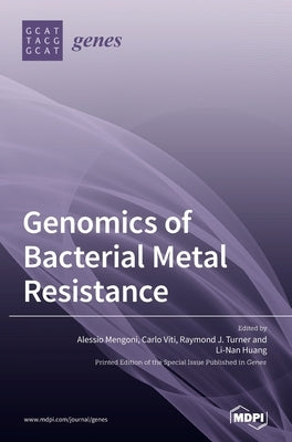Genomics of Bacterial Metal Resistance by Mengoni, Alessio