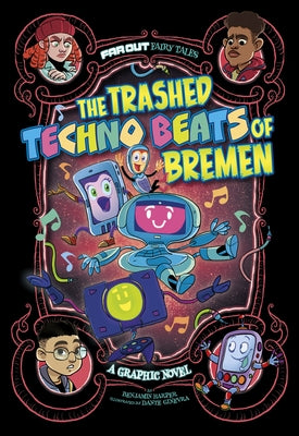 The Trashed Techno Beats of Bremen: A Graphic Novel by Harper, Benjamin