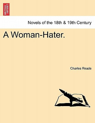 A Woman-Hater.Vol. II. by Reade, Charles