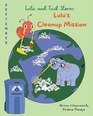 Lulu and Tuck Stories: Lulu's Cleanup Mission by Pandya, Krishna