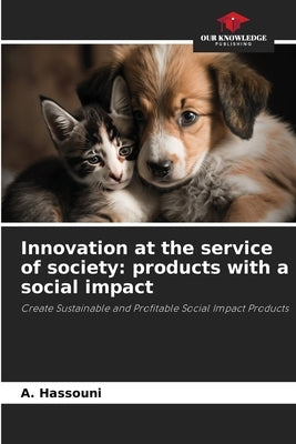 Innovation at the service of society: products with a social impact by Hassouni, A.