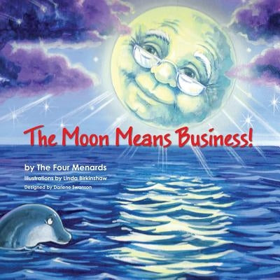 The Moon Means Business by Menard, Michele R.