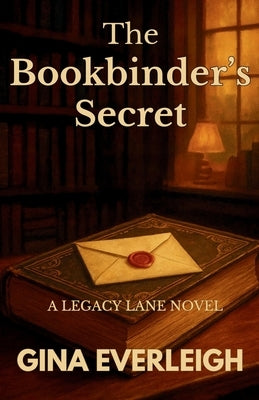 The Bookbinder's Secret: A Bookshop Novella About Secrets, Stories, and Starting Over by Everleigh, Gina