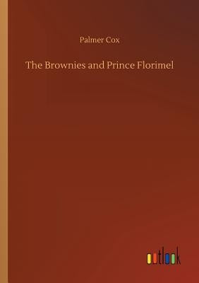 The Brownies and Prince Florimel by Cox, Palmer