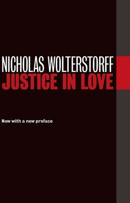 Justice in Love by Wolterstorff, Nicholas