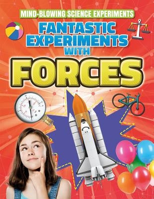 Fantastic Experiments with Forces by Canavan, Thomas