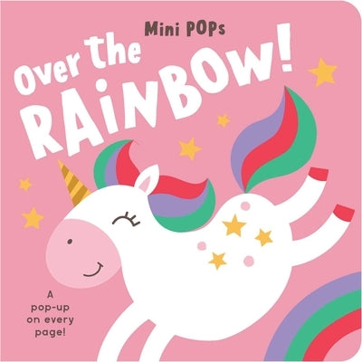 Mini Pops: Over the Rainbow!: Mini Pop-Up Board Book by Lake Press