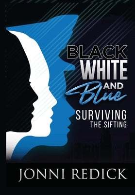 Black, White and Blue, Surviving the Sifting: Surviving the Sifting by Redick, Jonni