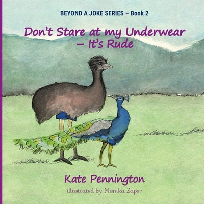 Don't Stare at My Underwear - It's Rude by Pennington, Kate